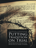 Putting Tradition on Trial: Why the Resurrection of the Son of God Did Not Occur on a Sunday (Or Saturday)