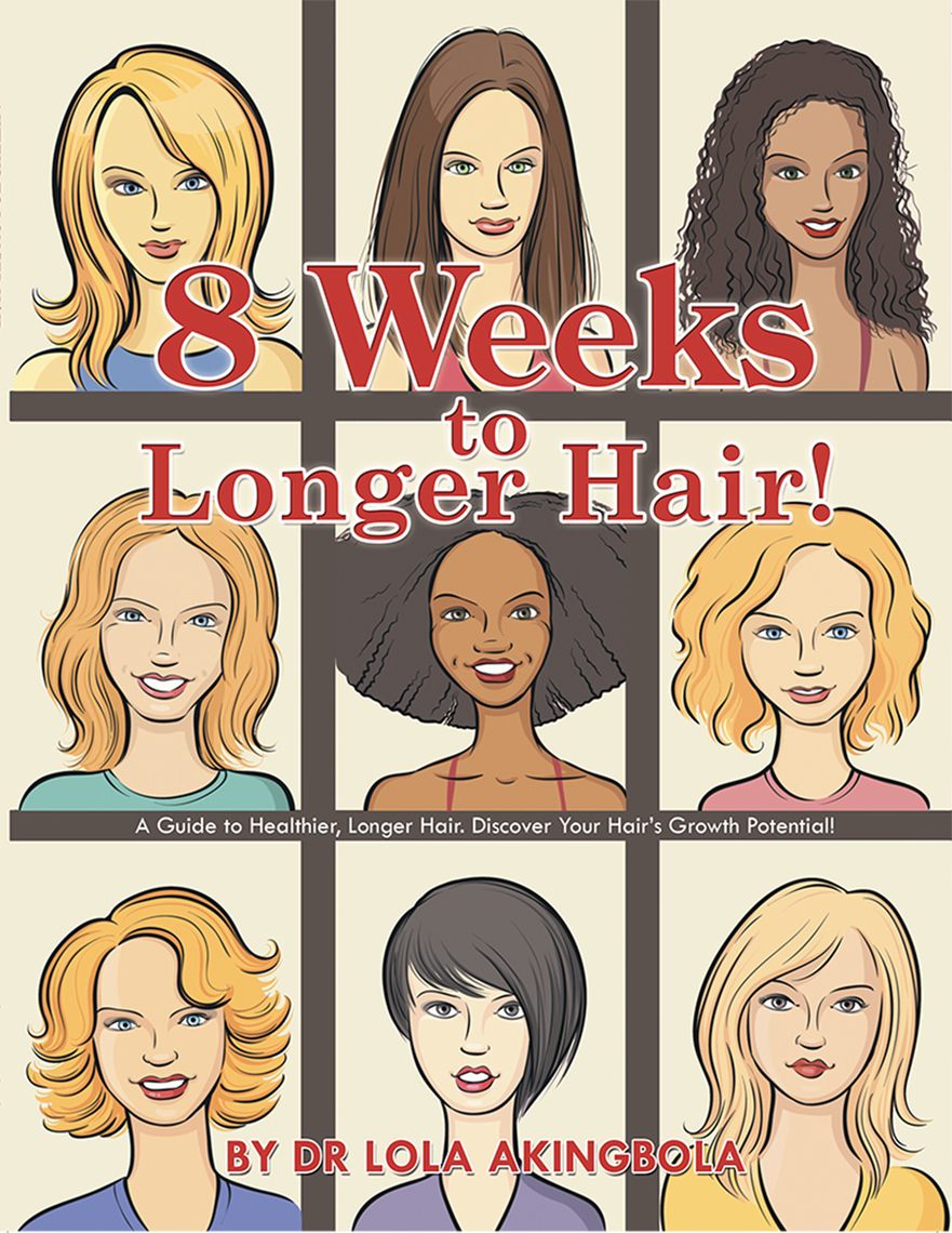 8 Weeks to Longer Hair! by Dr Lola Akingbola - Ebook | Scribd
