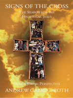 Signs of the Cross: the Search for the Historical Jesus: From a Jewish Perspective