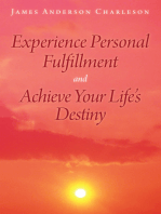 Experience Personal Fulfillment and Achieve Your Life’S Destiny