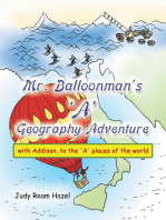 Mr. Balloonman's 'A' Geography Adventure: With Addison, to the 'A' Places of the World