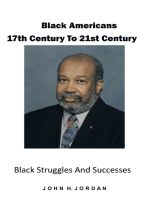Black Americans 17Th Century to 21St Century: Black Struggles and Successes