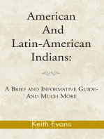 American and Latin-American Indians:: A Brief and Informative Guide-And Much More