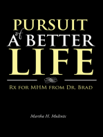 Pursuit of a Better Life: Rx for Mhm from Dr. Brad