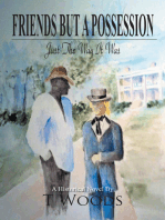 Friends but a Possession: Just the Way It Was