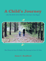 A Child's Journey: Like the Birth of a Child Our Journey's Just Begun