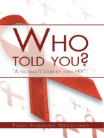 Who Told You?: “A Woman’S Journey with Hiv”