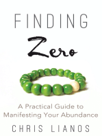 Finding Zero: A Practical Guide to Manifesting Your Abundance