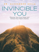 Invincible You: Discover Your Inner Power and Achieve Your Heart's Desires
