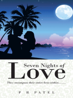 Seven Nights of Love: They Encompass Their Entire Lives Within…….