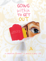 Going Within to Get Out: A Creative Journey to Build a New Life