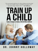 Train up a Child: Timeless Strategies for Guiding a Child into Mature Adulthood