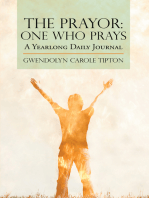 The Prayor: One Who Prays: A Yearlong Daily Journal
