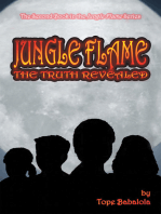 Jungle Flame: The Truth Revealed