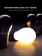 Marketing God to Teens: Branding Without Dismantling