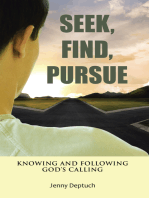 Seek, Find, Pursue: Knowing and Following God’S Calling