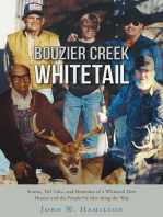 Bouzier Creek Whitetail: Stories, Tall Tales, and Memories of a Whitetail Deer Hunter and the People He Met Along the Way