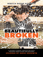 Beautifully Broken: A Mother’S Journey Through Her Son’S Traumatic Brain Injury and Recovery