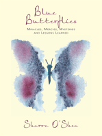 Blue Butterflies: Miracles, Mercies, Mysteries and Lessons Learned