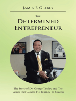 The Determined Entrepreneur: The Story of Dr. George Tinsley and the Values That Guided His Journey to Success