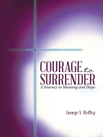 Courage to Surrender: A Journey to Meaning and Hope