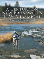 A Century on New Brunswick's N.W. Miramichi