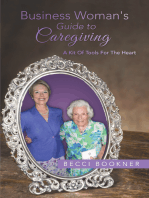 Business Woman's Guide to Caregiving: A Kit of Tools for the Heart