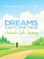 Dreams Can Come True: Joshua’S Life Journey