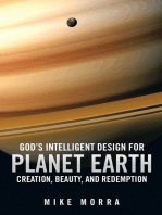 God’S Intelligent Design for Planet Earth: Creation, Beauty, and Redemption