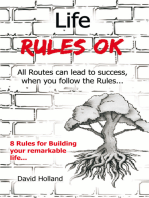 Life Rules Ok: All Routes Can Lead to Success, When You Follow the Rules...