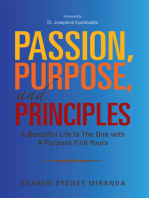 Passion, Purpose, and Principles: A Beautiful Life Is the One with a Purpose Find Yours