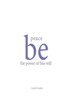 Peace Be the Power of Free Will