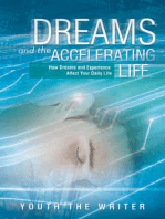 Dreams and the Accelerating Life: How Dreams and Experience Affect Your Daily Life