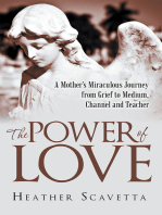 The Power of Love: A Mother’S Miraculous Journey from Grief to Medium, Channel, and Teacher