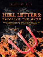 Hell Letters: Exposing the Myth: How Hell Got into the Church and the Good News of the Original Gospel