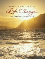 Life Changes: From Questions to Answers of Life