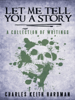 Let Me Tell You a Story: A Collection of Writings
