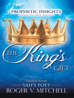 The King’S Gift: Prophetic Insights Expressed Through Yah’S Poet