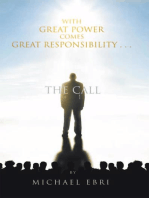 With Great Power Comes Great Responsibility . . .: The Call