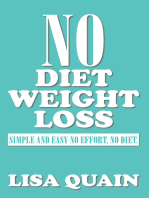 No Diet Weight Loss: Simple and Easy No Effort, No Diet.