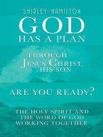 God Has a Plan: Through Jesus Christ, His Son - Are You Ready? the Holy Spirit and the Word of God Working Together