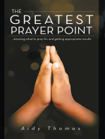 The Greatest Prayer Point: ...Knowing What to Pray for and Getting Appropriate Result