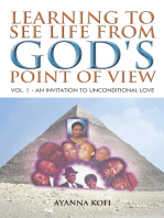 Learning to See Life from God's Point of View: Vol. 1 - an Invitation to Unconditional Love