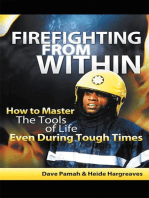Firefighting from Within: How to Master the Tools of Life Even During Tough Times
