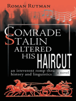 Comrade Stalin Altered His Haircut /An Irreverent Romp Thru History and Linguistics / a Novel: An Irreverent Romp Thru History and Linguistic a Novel