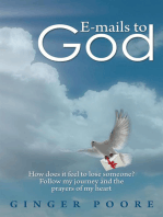E-Mails to God: How Does It Feel to Lose Someone? Follow My Journey and the Prayers of My Heart