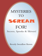 Mysteries to Scream For!: Secrets, Spooks & Shivers!