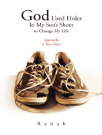God Used Holes in My Son's Shoes to Change My Life: Inspired by a True Story