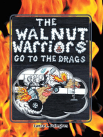 The Walnut Warriors® (Go to the Drags): Go to the Drags