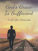 God's Grace Is Sufficient: A Life After Homicide